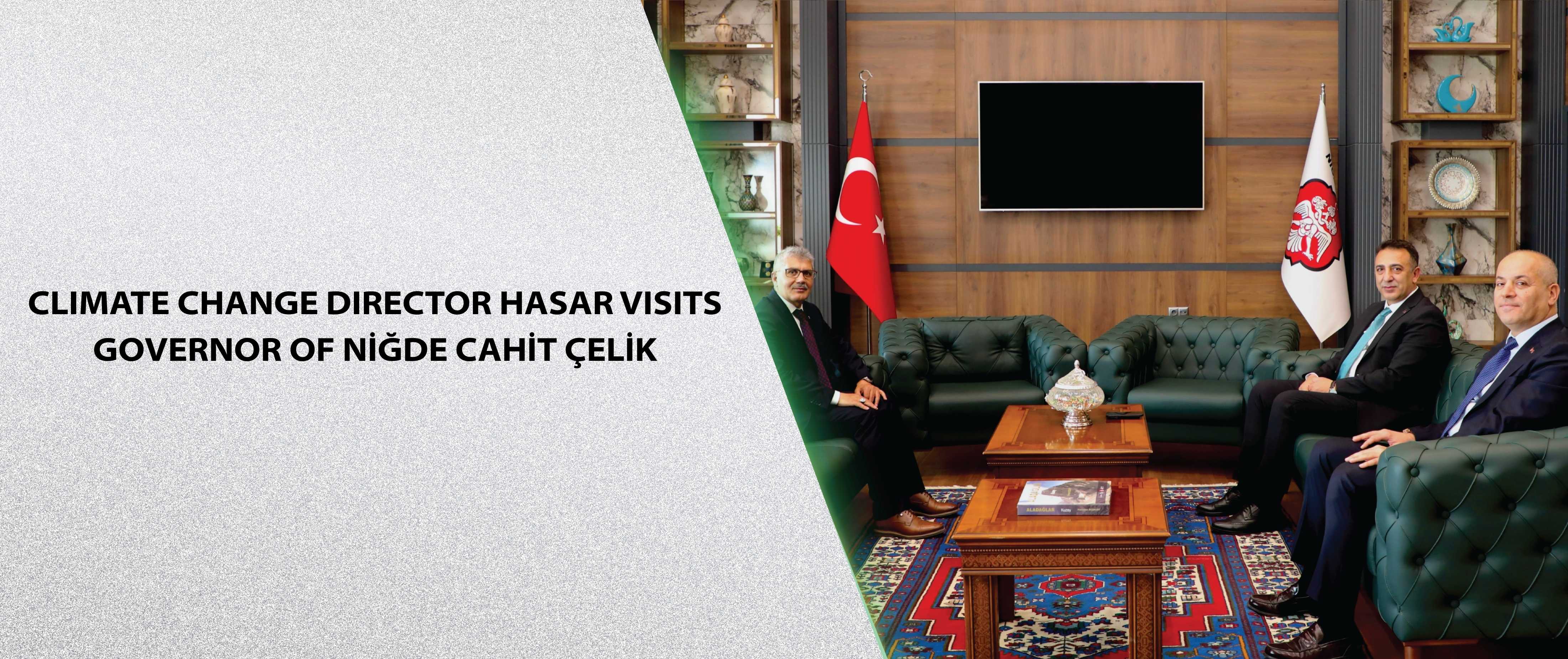 Climate Change Director Hasar Visits Governor of Niğde Cahit Çelik