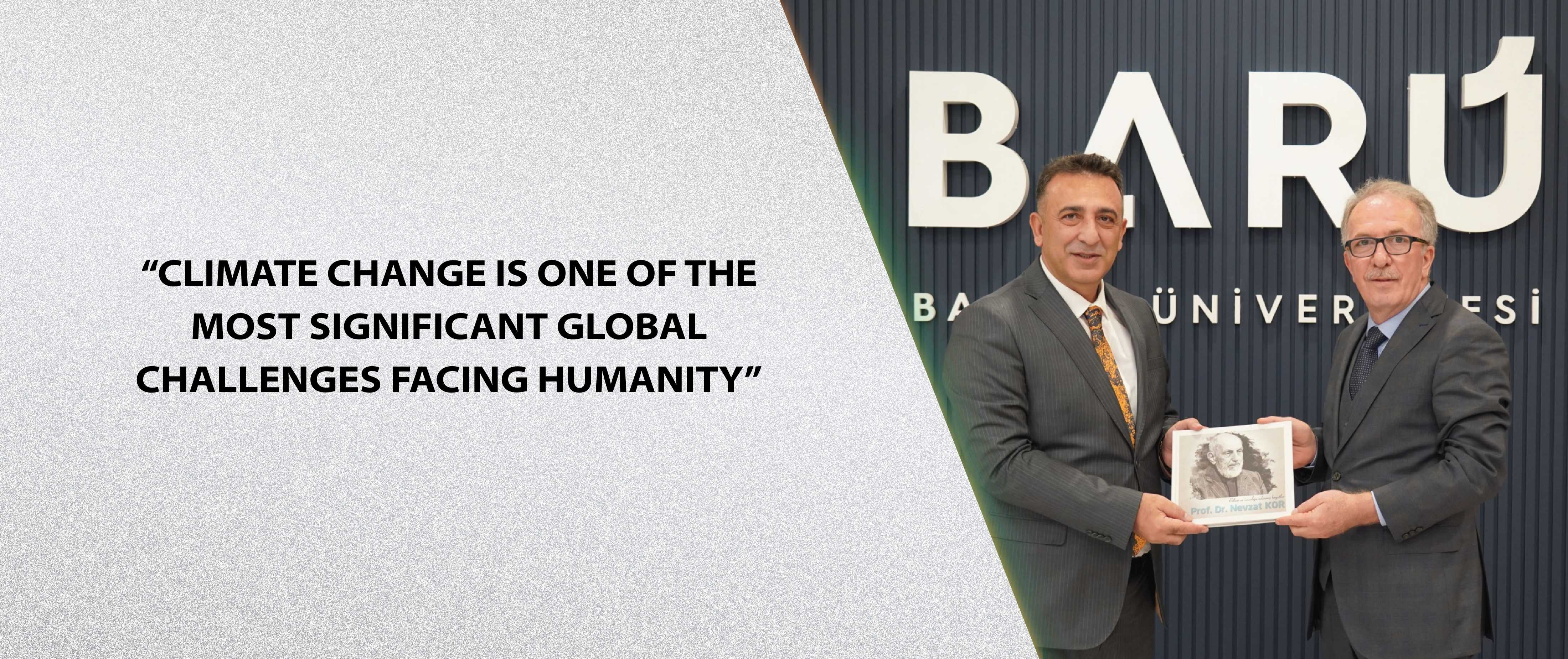 “Climate change is one of the most significant global challenges facing humanity”