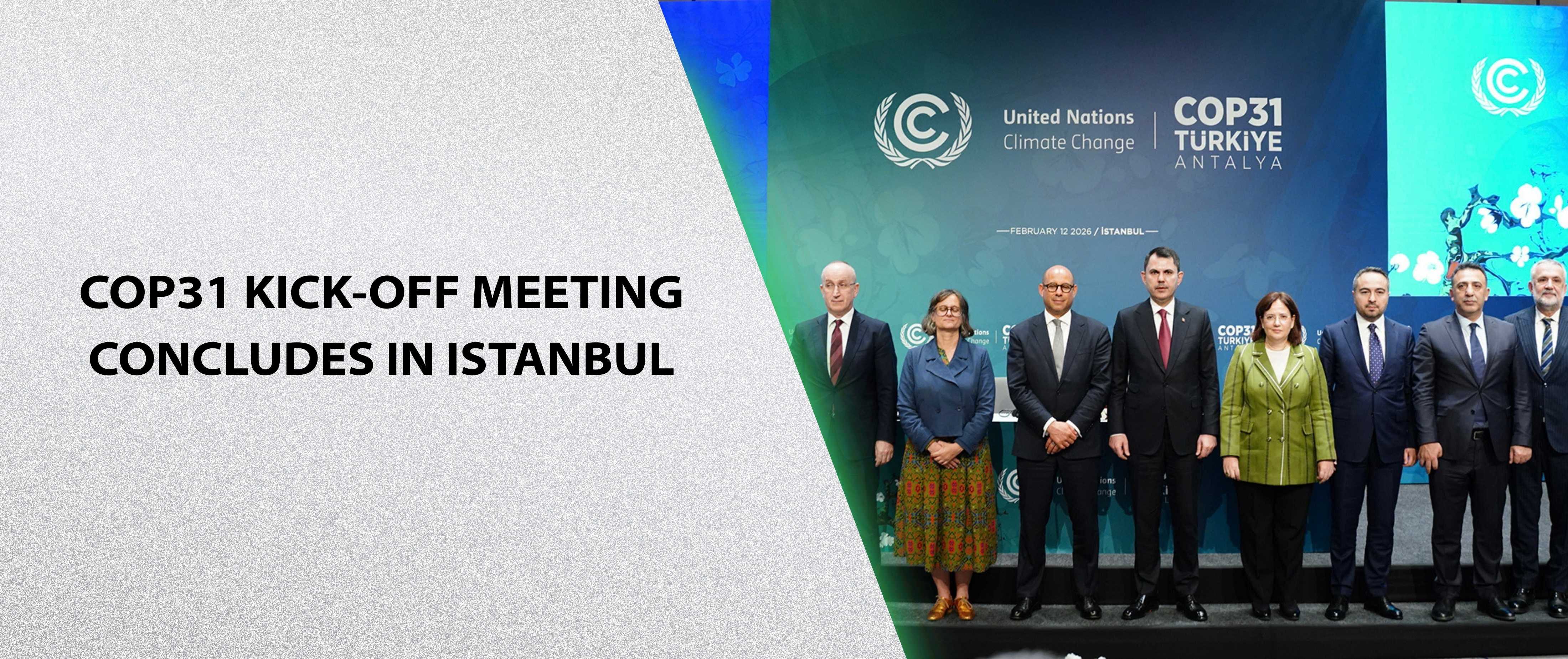 COP31 Kick-off Meeting Concludes in Istanbul
