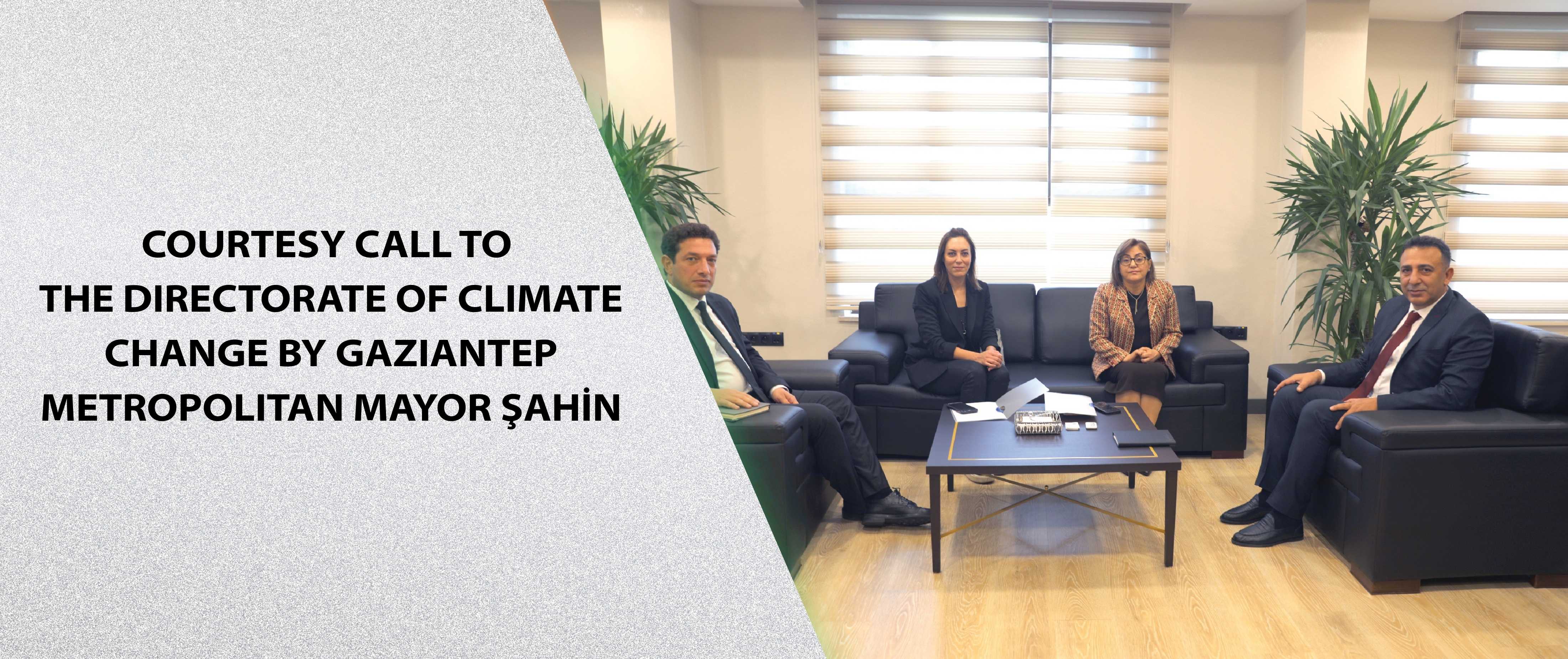 Courtesy Call to the Directorate of Climate Change by Gaziantep Metropolitan Mayor Şahin
