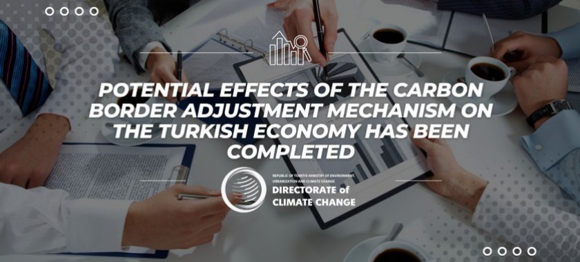 Potential Effects of the Carbon Border Adjustment Mechanism on the Turkish Economy has been completed