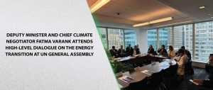 Deputy Minister and Chief Climate Negotiator Fatma Varank attends High-Level Dialogue on the Energy Transition at UN General Assembly