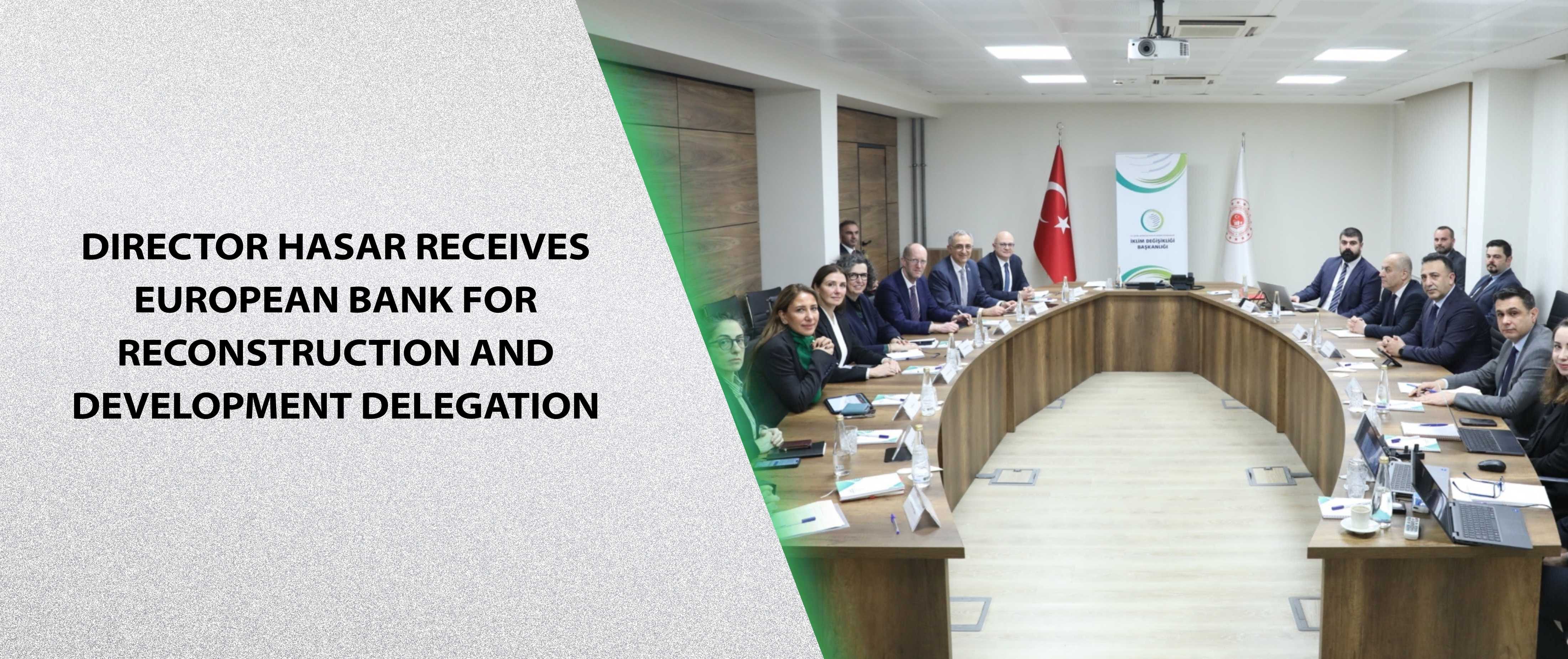Director Hasar Receives European Bank for Reconstruction and Development Delegation