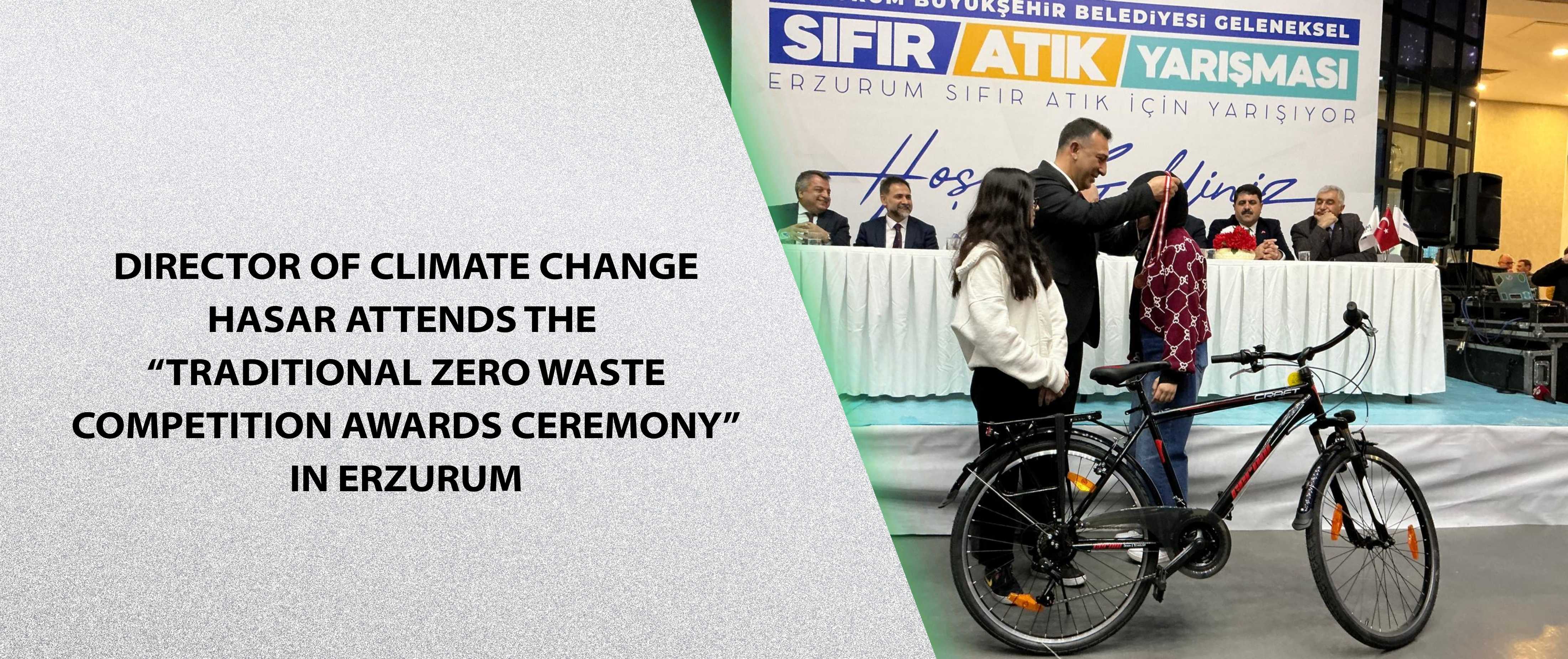 Director of Climate Change Hasar attends the “Traditional Zero Waste Competition Awards Ceremony” in Erzurum
