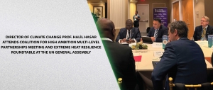 Director of Climate Change Prof. Halil Hasar Attends Coalition for High Ambition Multi-Level Partnerships Meeting and Extreme Heat Resilience Roundtable at the UN General Assembly