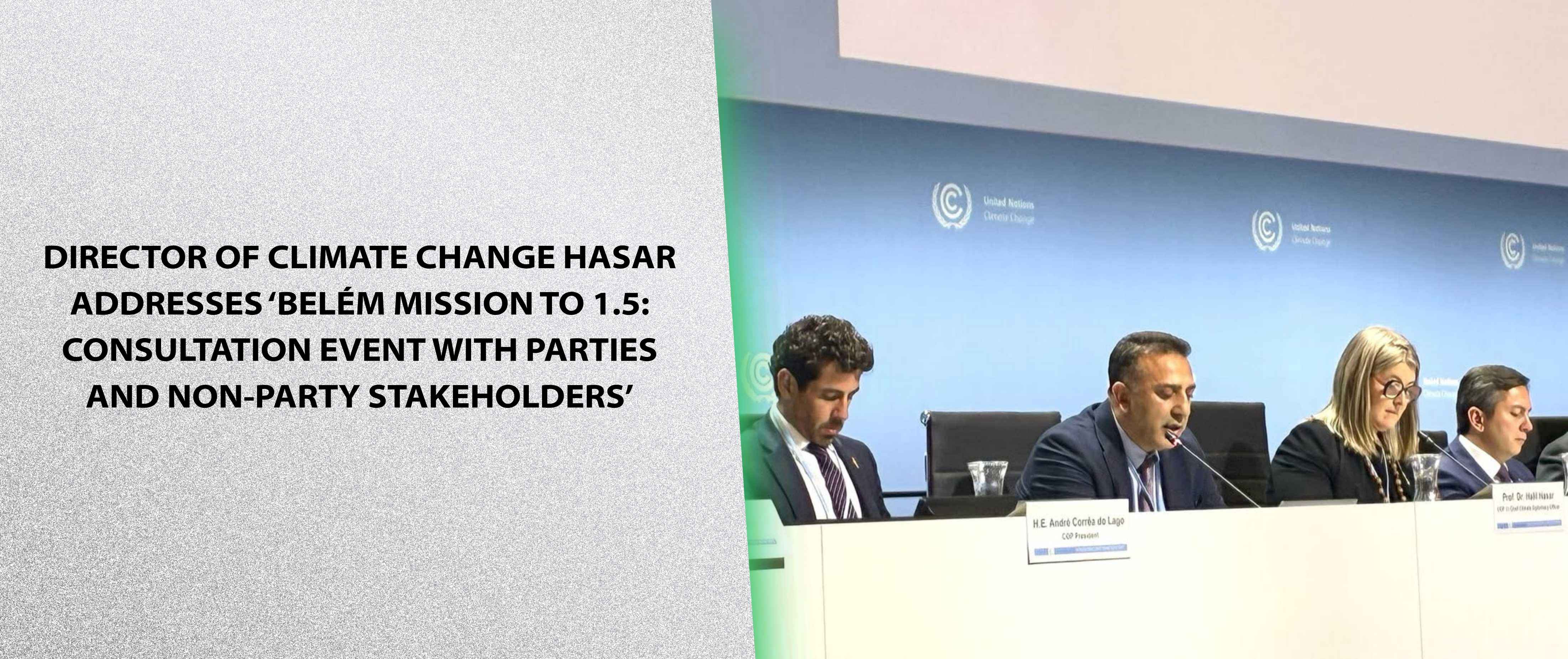 Director of Climate Change Hasar Addresses ‘Belém Mission to 1.5: Consultation event with Parties and non-Party stakeholders’