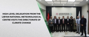 High-Level Delegation from the Libyan National Meteorological Centre Visits the Directorate of Climate Change