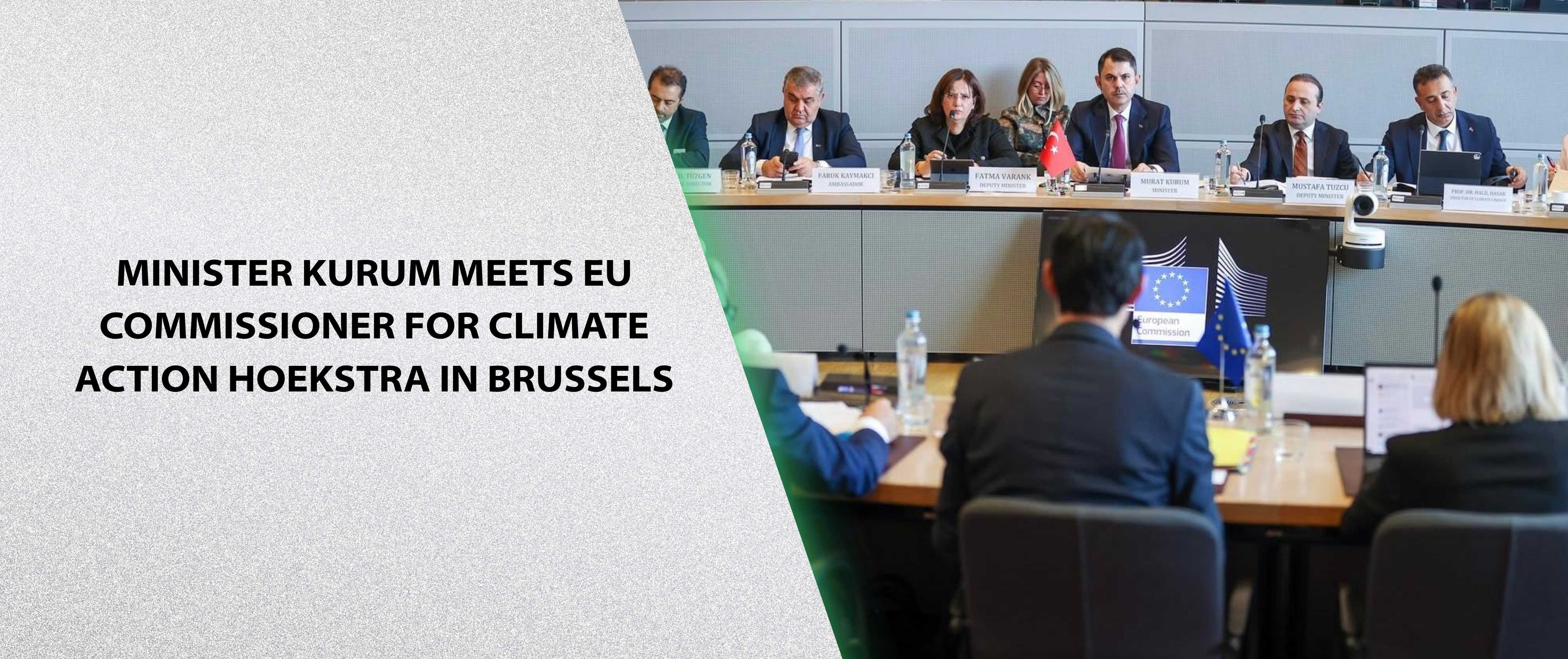 Minister Kurum Meets EU Commissioner for Climate Action Hoekstra in Brussels