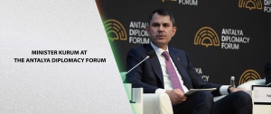 MINISTER KURUM AT THE ANTALYA DIPLOMACY FORUM