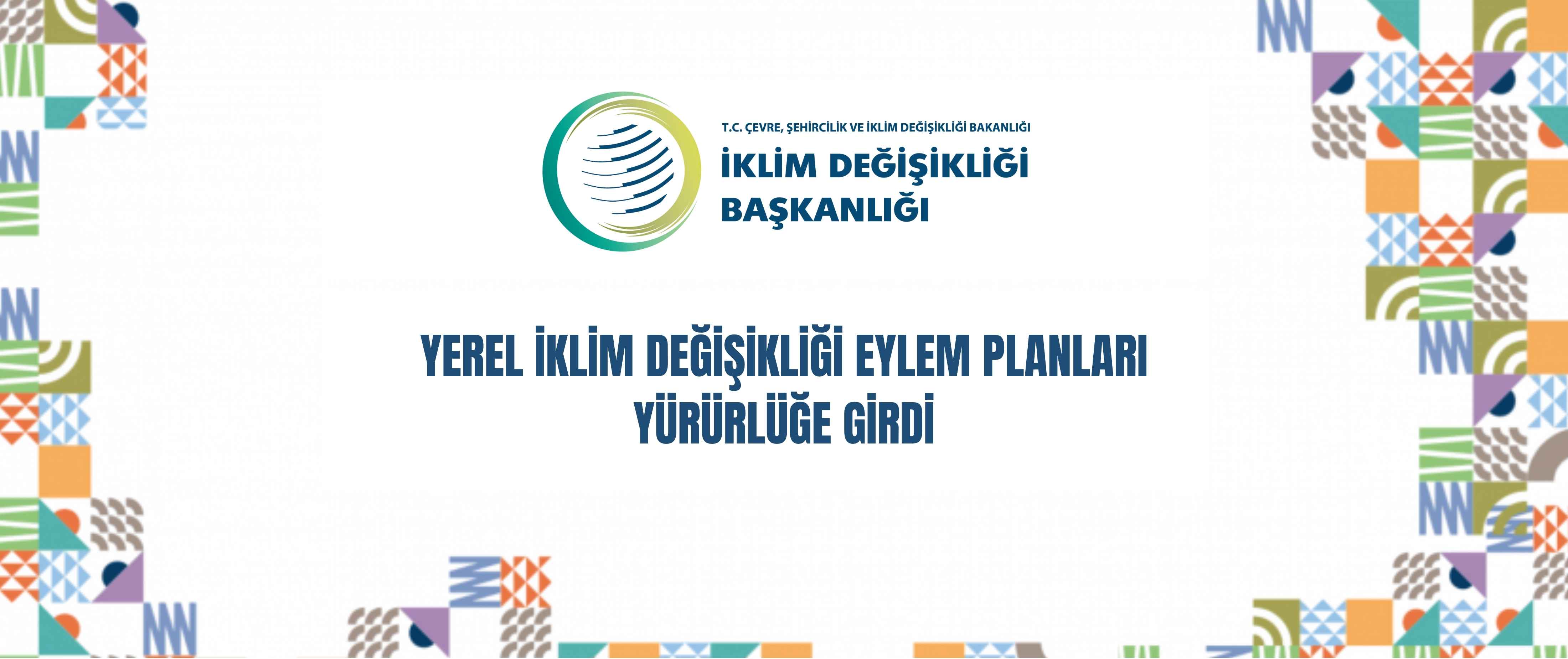 Yerel İklim Değişikliği Eylem Planları yürürlüğe girdi