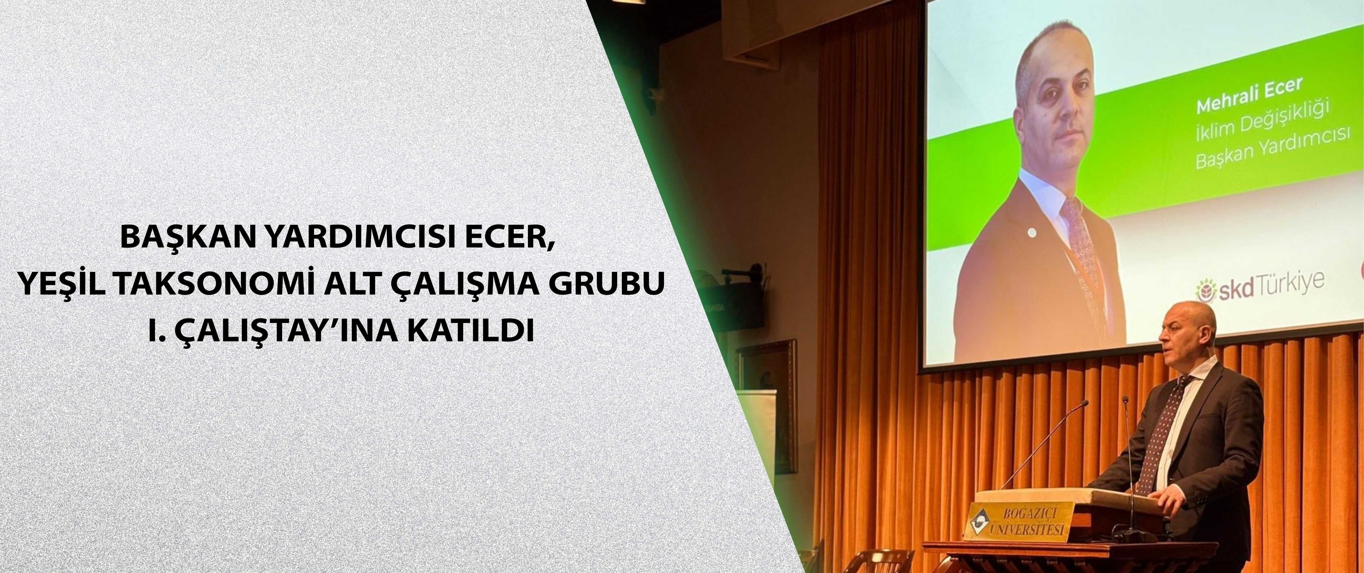 Başkan Yardımcısı Ecer, Yeşil Taksonomi Alt Çalışma Grubu I. Çalıştay’ına katıldı