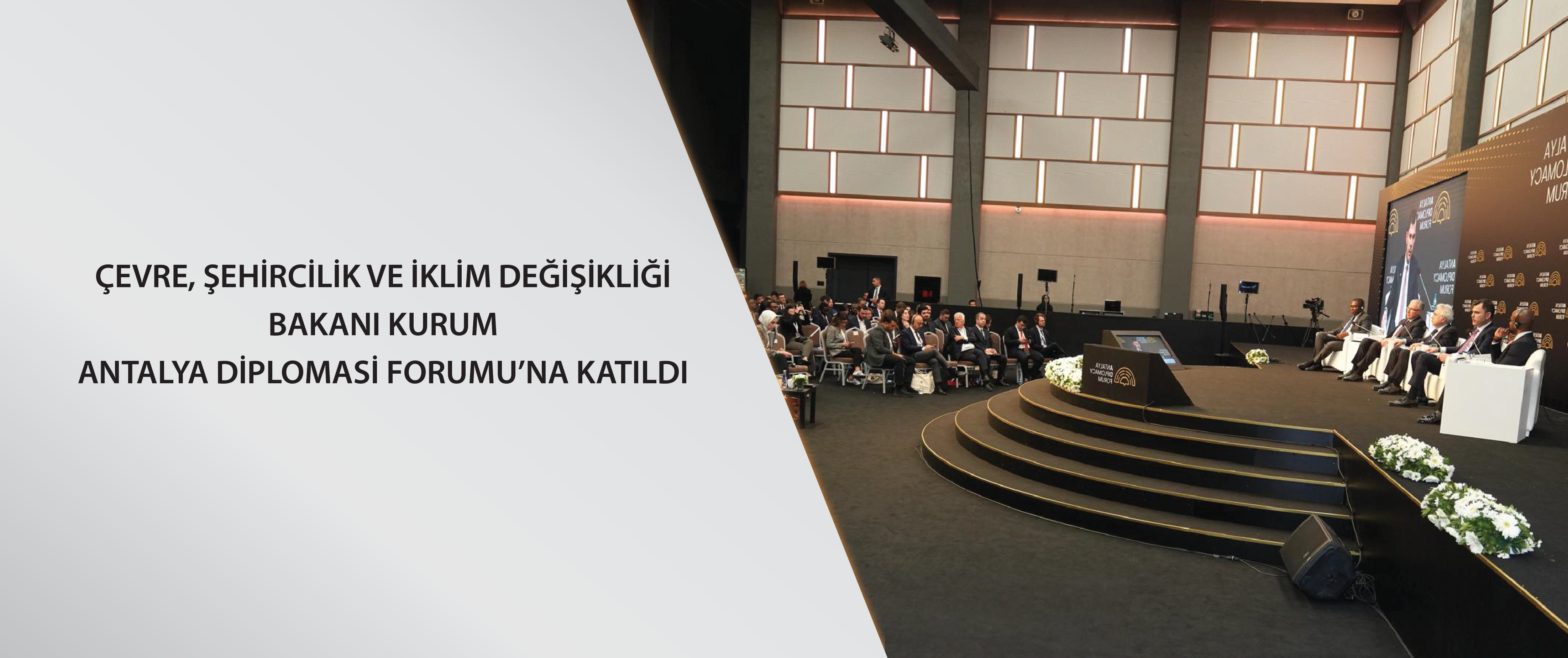 Çevre, Şehircilik ve İklim Değişikliği Bakanı Kurum, Antalya Diplomasi Forumu’na Katıldı