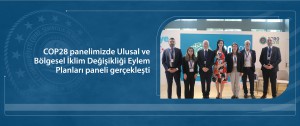 COP28 panelimizde Ulusal ve Bölgesel İklim Değişikliği Eylem Planları paneli gerçekleşti