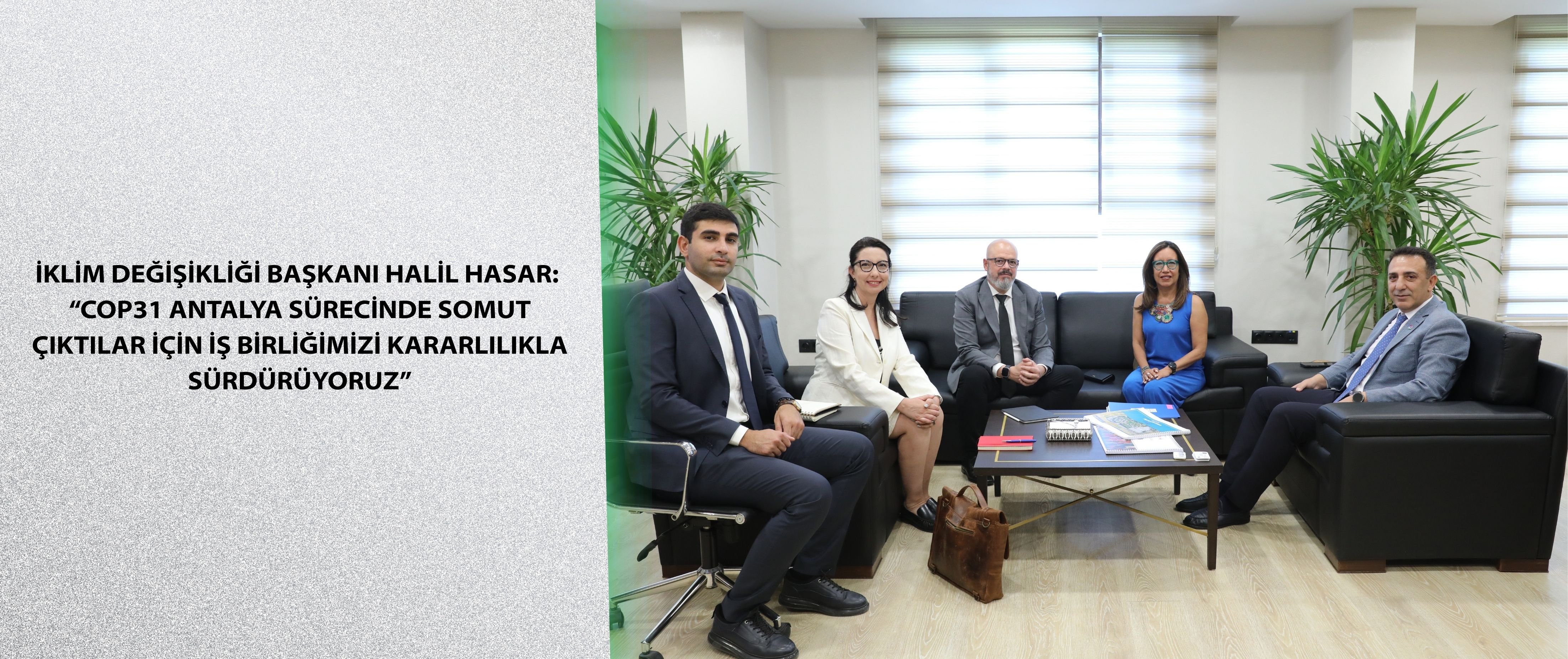 “COP31 Antalya Sürecinde Somut Çıktılar İçin İş Birliğimizi Kararlılıkla Sürdürüyoruz”