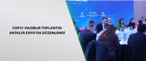 COP31 Hazırlık Toplantısı Antalya EXPO’da Düzenlendi
