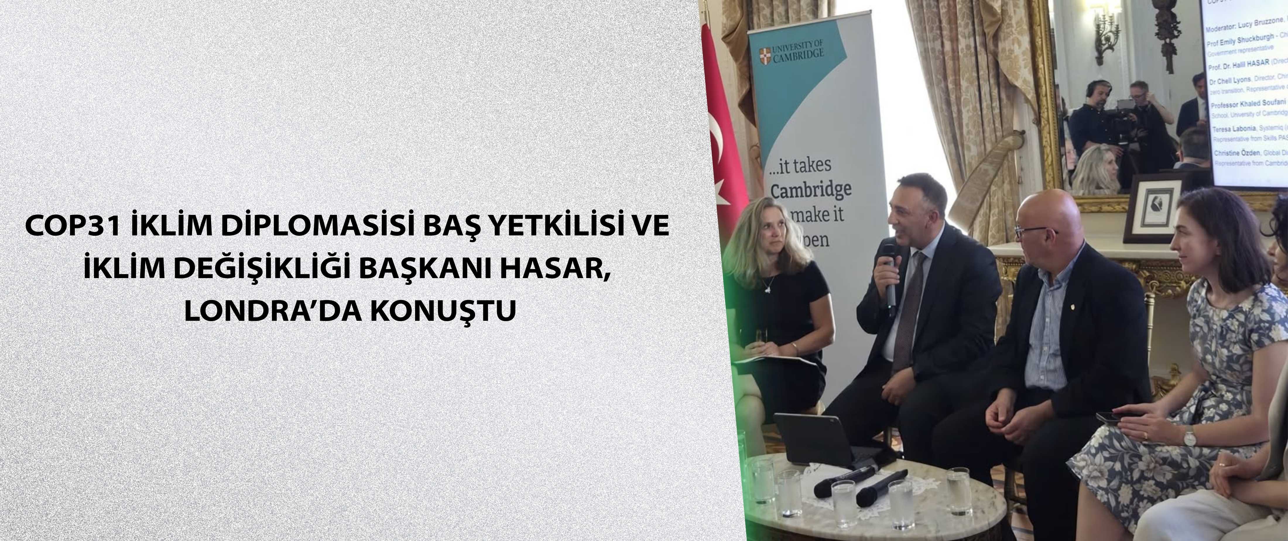 COP31 İklim Diplomasisi Baş Yetkilisi ve İklim Değişikliği Başkanı Hasar, Londra’da konuştu