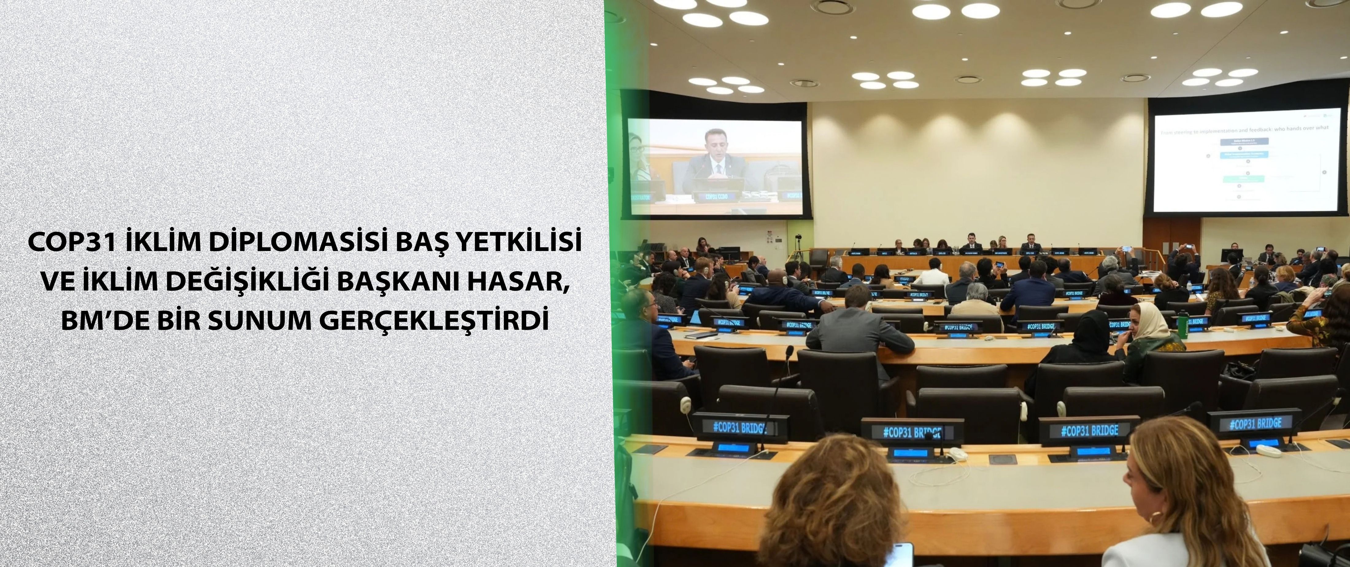 COP31 İklim Diplomasisi Baş Yetkilisi ve İklim Değişikliği Başkanı Prof. Dr. Halil Hasar, COP31 Başkanlığı adına BM’de bir sunum gerçekleştirdi