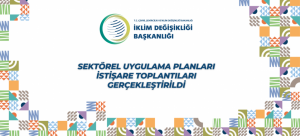 Sektörel Uygulama Planları İstişare Toplantıları gerçekleştirildi