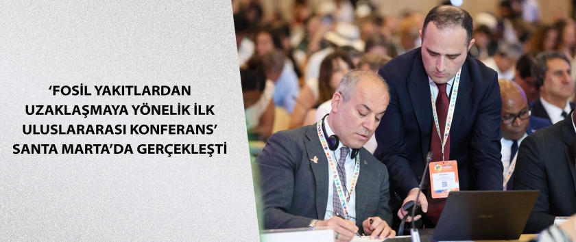 ‘Fosil Yakıtlardan Uzaklaşmaya Yönelik İlk Uluslararası Konferans’ Santa Marta’da Gerçekleşti