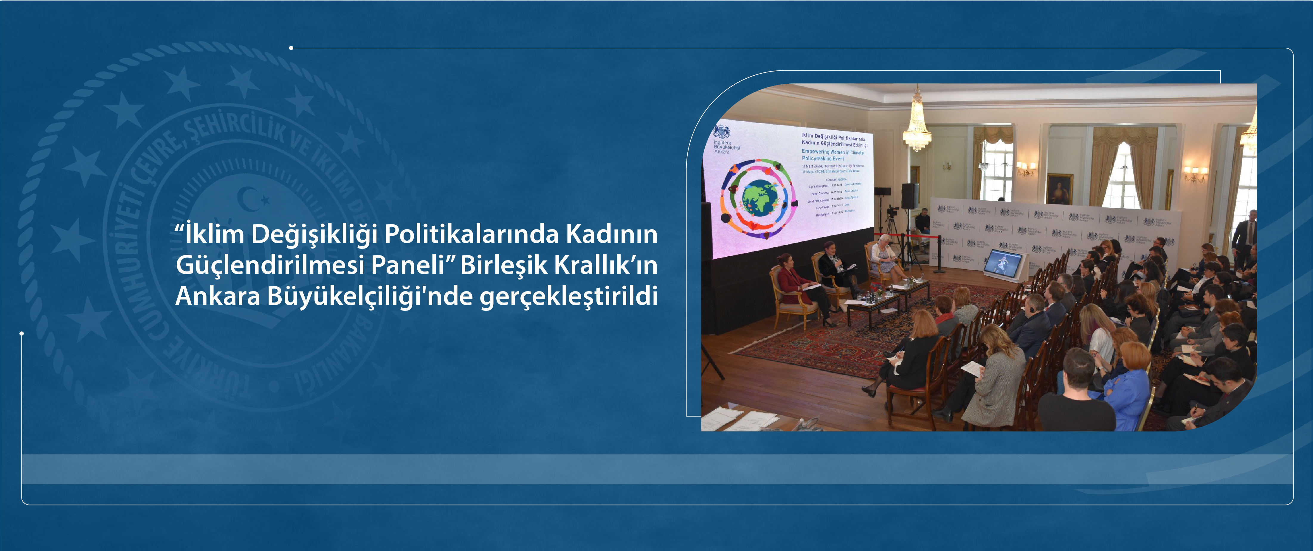 “İklim Değişikliği Politikalarında Kadının Güçlendirilmesi Paneli” İngiltere'nin Ankara Büyükelçiliği'nde gerçekleştirildi