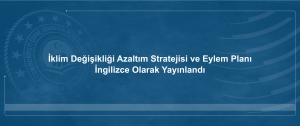 İklim Değişikliği Azaltım Stratejisi ve Eylem Planı İngilizce olarak yayınlandı