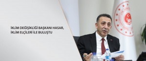 İklim Değişikliği Başkanı Hasar, İklim Elçileri ile buluştu