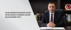 İklim Değişikliği Başkanı Hasar, İklim Kanunu hakkında online bilgilendirme yaptı
