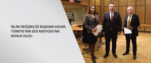 İklim Değişikliği Başkanı Hasar, Türkiye’nin Sesi Radyosu’na konuk oldu