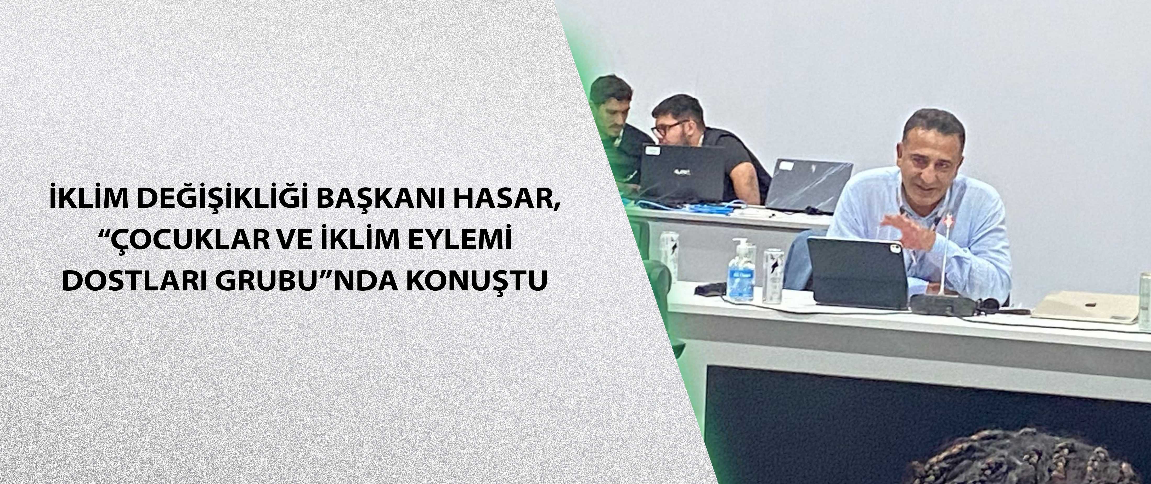 İklim Değişikliği Başkanı Hasar, “Çocuklar ve İklim Eylemi Dostları Grubu”nda Konuştu