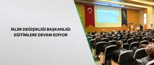 İklim Değişikliği Başkanlığı Eğitimlere Devam Ediyor