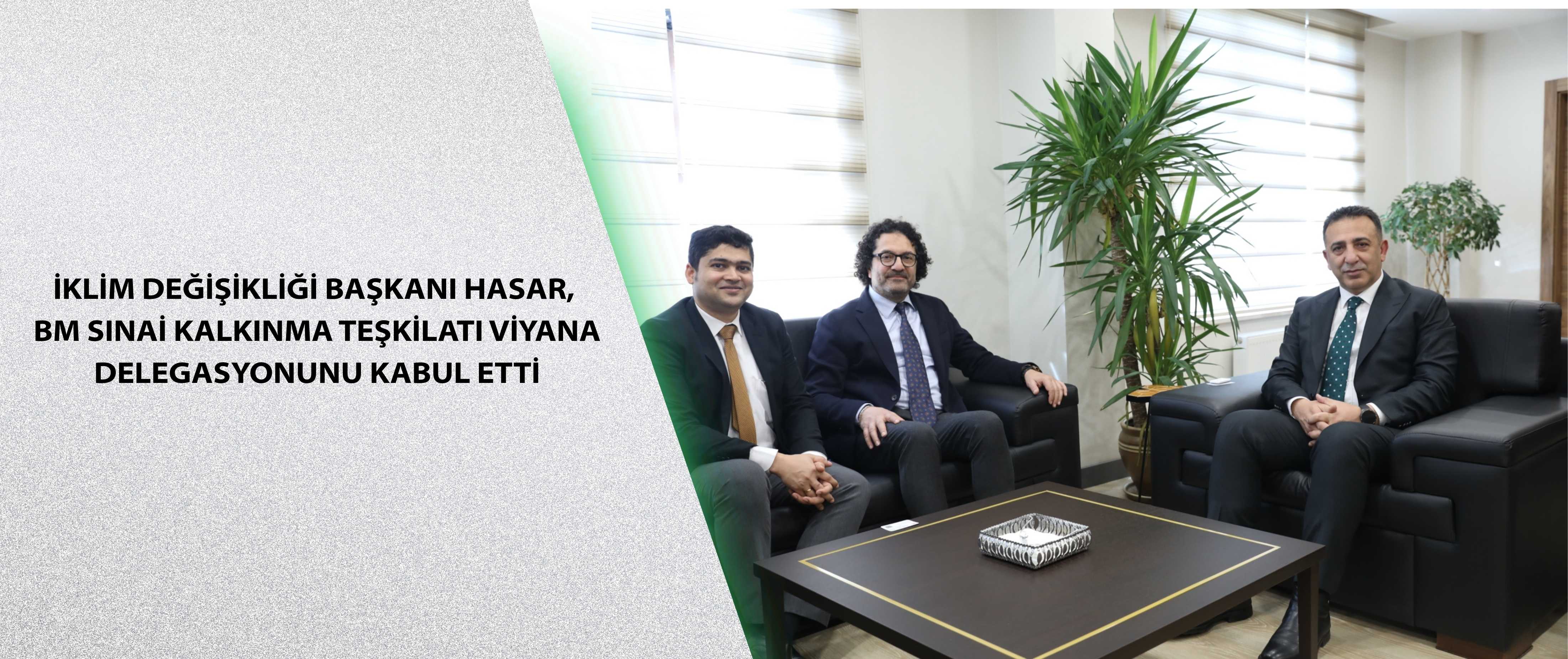 İklim Değişikliği Başkanı Hasar, BM Sınai Kalkınma Teşkilatı Viyana Delegasyonunu kabul etti