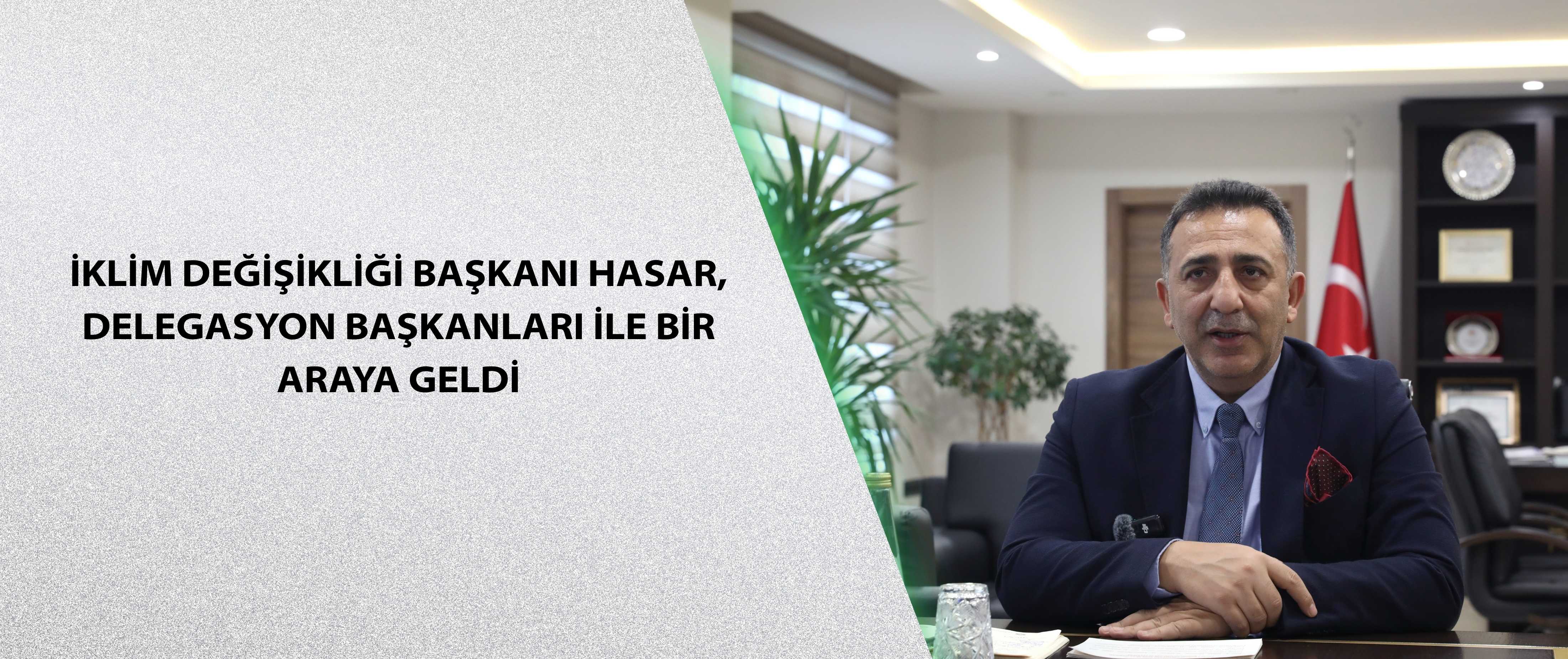 İklim Değişikliği Başkanı Hasar, Delegasyon Başkanları ile Bir Araya Geldi
