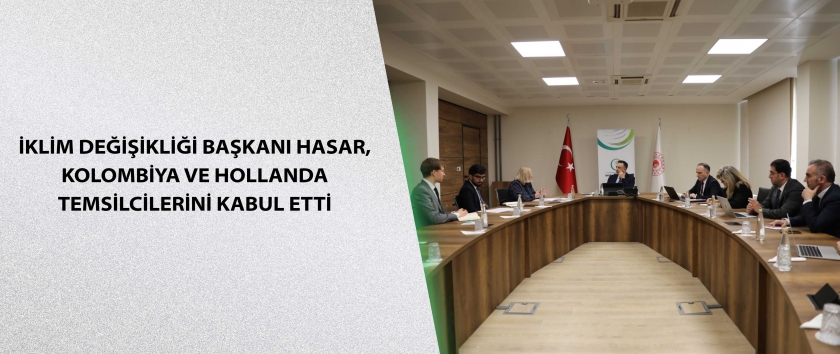 İklim Değişikliği Başkanı Hasar, Kolombiya ve Hollanda temsilcilerini kabul etti