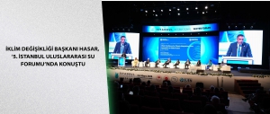 İklim Değişikliği Başkanı Hasar, ‘5. İstanbul Uluslararası Su Forumu’nda Konuştu