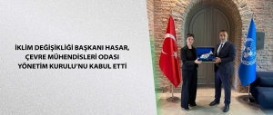 İklim Değişikliği Başkanı Hasar, Çevre Mühendisleri Odası Yönetim Kurulu’nu Kabul Etti