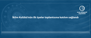 İklim Kulübü’nün ilk üyeler toplantısına katılım sağlandı