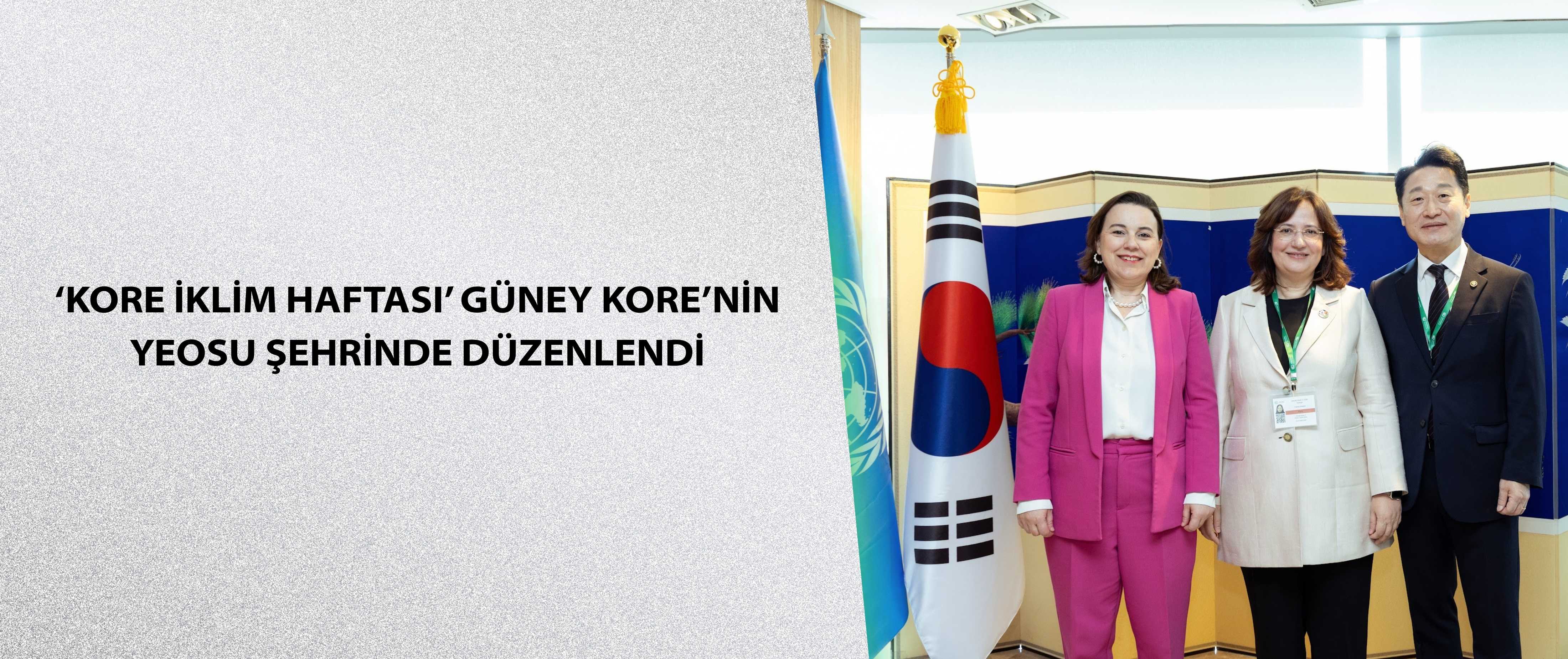‘Kore İklim Haftası’ Güney Kore’nin Yeosu şehrinde düzenlendi