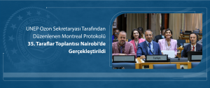 Montreal Protokolü 35. Taraflar Toplantısı Nairobi’de gerçekleştirildi