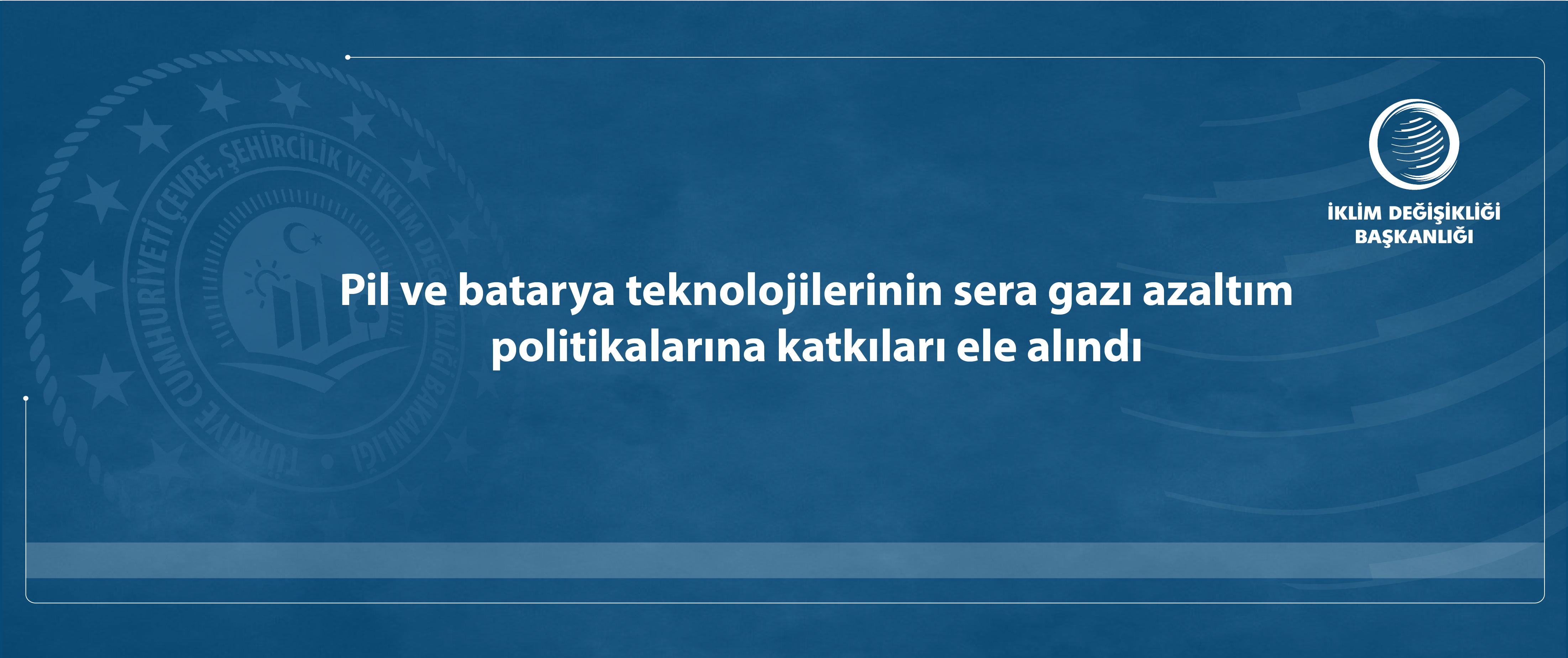 Pil ve batarya teknolojilerinin sera gazı azaltım politikalarına katkıları ele alındı