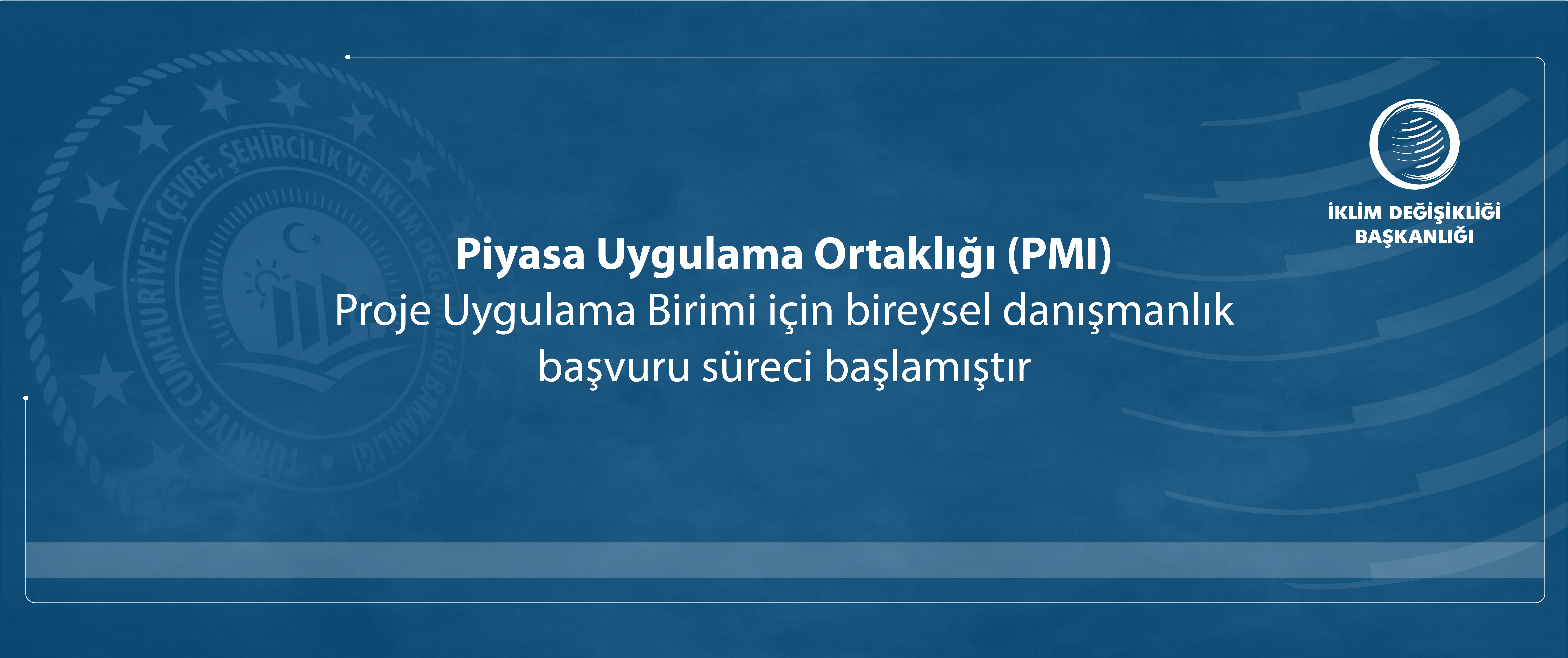 Piyasa Uygulama Ortaklığı (PMI) Proje Uygulama Birimi için bireysel danışmanlık başvuru süreci başlamıştır