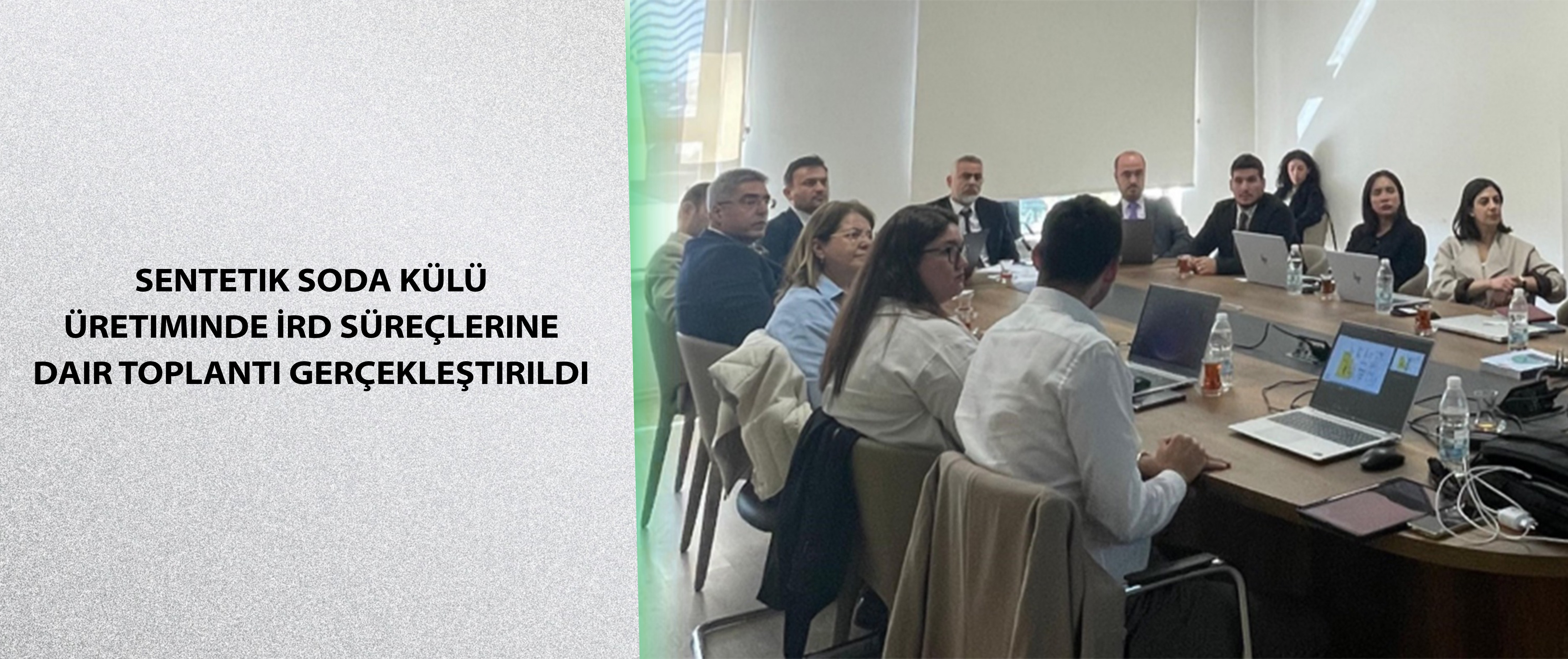 Sentetik Soda Külü Üretiminde İRD Süreçlerine Dair Toplantı Gerçekleştirildi