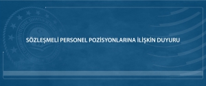 Sözleşmeli Personel Pozisyonlarına Yerleştirme İşlemleri Hakkında Duyuru