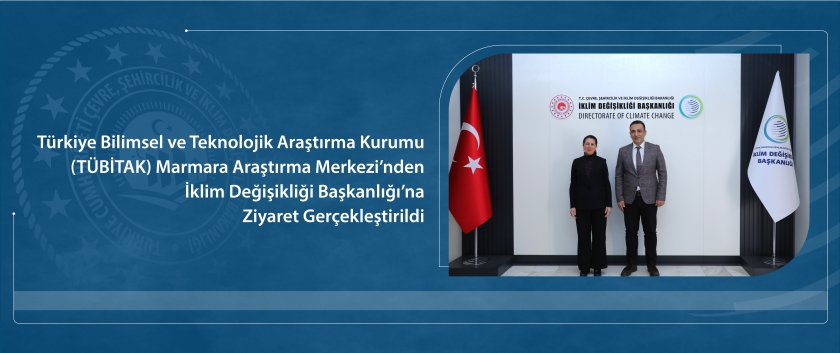 Türkiye Bilimsel ve Teknolojik Araştırma Kurumu (TÜBİTAK) Marmara Araştırma Merkezi’nden İklim Değişikliği Başkanlığı’na Ziyaret Gerçekleştirildi