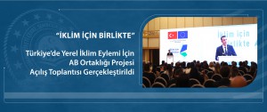 Türkiye’nin Yerel İklim Eylemi İçin AB Ortaklığı Projesi Açılış Toplantısı gerçekleştirildi