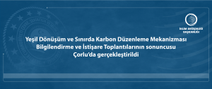 Yeşil Dönüşüm ve SKDM Bilgilendirme ve İstişare Toplantılarının sonuncusu Çorlu Ticaret ve Sanayi Odası’nda gerçekleştirildi.